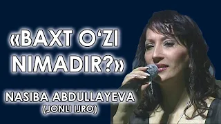 Nasiba Abdullayeva - Baxt o'zi nimadir? / Насиба Абдуллаева - Бахт узи нимадир?