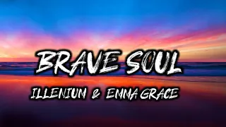 ILLENIUM and Emma Grace- Brave Soul (Lyric)