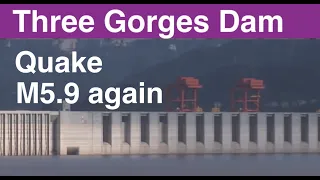 China Three Gorges Dam ● Quake M5.9 again ● June 11th, 2022  ●Water Level