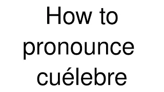 How to Pronounce "cuélebre" (Spanish)