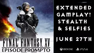 Episode Prompto - Stealth & Selfies! Extended Gameplay Final Fantasy XV