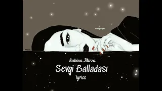 Sabina Mirza - Sevgi Balladası Lyrics (Sözləri)