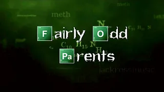 Breaking Bad Theme x Fairly Odd Parents Theme (Mashup)