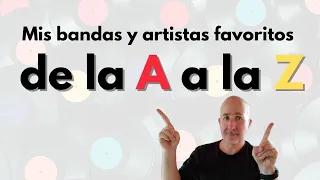 Mis artistas favoritos de la A a la Z