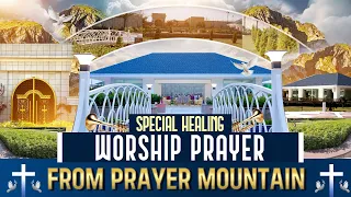 HEALING WORSHIP PRAYER FROM PRAYER MOUNTAIN || Ankur Narula Ministries