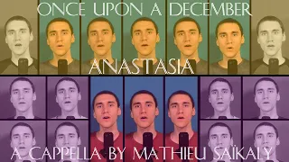 #23 A Cappella : Once Upon A December - Anastasia - cover by Mathieu Saïkaly