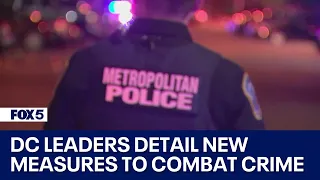 DC leaders detail new measures to combat crime in DC