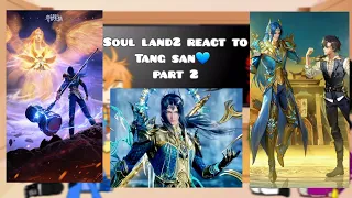 || Soul Land 2 React to ??? || PART 2|| ตำนานโลกวิญญาณ ภาษาไทย ภาษาถังซาน||