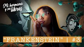 3. “Frankenstein” y los dilemas de la paternidad - Mi hermana y sus libros