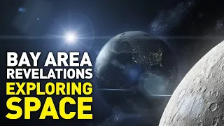 Bay Area Revelations: Exploring Space [FULL DOCUMENTARY]