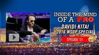 Inside the Mind of a Pro: Davidi Kitai @ 2016 WSOP (11)
