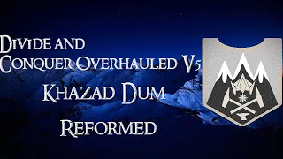 Divide and Conquer Overhauled V6: Dunedain/Dwarves reformed - Khazad-dum faction overview