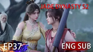 [Eng Sub] Jade Dynasty Season 2 EP37Part2 Trailer