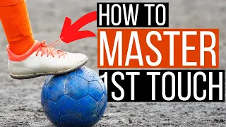 5 Football First Touch Habits You Need To Develop