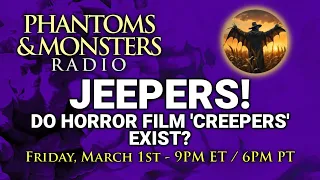 JEEPERS! DO HORROR FILM 'CREEPERS' EXIST? Please Join Us For LIVE Chat Q & A - Lon Strickler (Host)