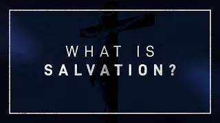 What is Salvation? - 119 Ministries