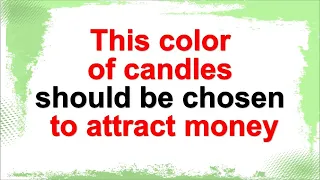 This color of candles should be chosen to attract money