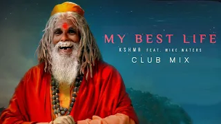 KSHMR ft.mike waters - My Best Life CLUB MIX