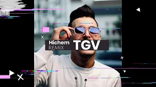 Hichem TGV - Best REMIX (Heni Znaidi EDIT)