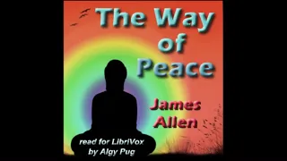 The Way Of Peace Version 2 (FULL Audio Book) By James Allen