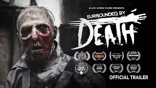 Surrounded by Death | Trailer