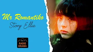 Mr Romantiko - Story Ellie | Classic Drama Story