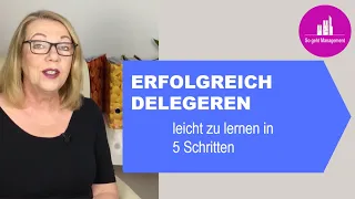 Erfolgreich delegieren - leicht zu lernen in 5 Schritten