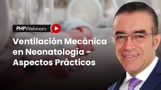 Ventilación Mecánica en Neonatología – Aspectos Prácticos