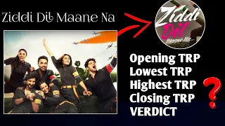 Ziddi Dil Maane Na Serial Opening TRP, Highest TRP, Closing TRP,Lowest TRP, Star Casts, Sony Sab