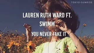 SWIMM ft. Lauren Ruth Ward - You Never Fake It (Sub. Español)