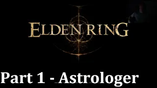 Elden Ring - Astrologer Playthrough - Part 1