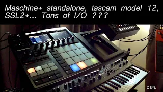 Maschine+ Standalone I/O expansion with Tascam Model12.