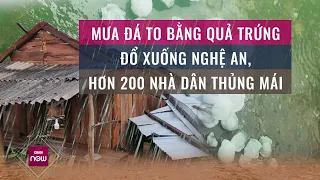 Mưa đá to như quả trứng đổ sầm sập xuống nhà dân: Chuyên gia lý giải về sự dị thường của khí hậu