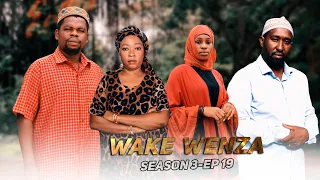 WAKE WENZA (SEASON 3) - EPISODE 19