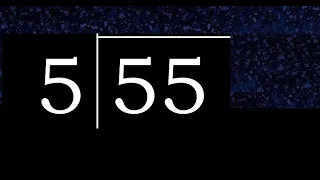 Dividir 55 entre 5 division de 2 numeros con procedimiento