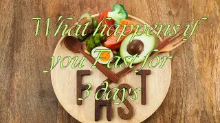 What happens to your body if you fast for 12hrs, 18hrs, 1day, 3 days...
