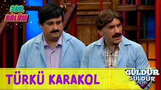 Türkü Karakol - 300.Bölüm (Güldür Güldür Show)