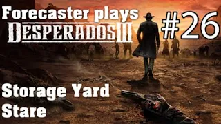 Desperados 3 [Episode 26] Storage Yard Stare