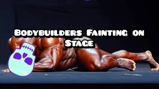 Bodybuilders Fainting on Stage