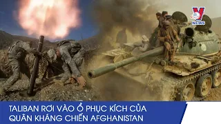 Taliban Rơi Vào Ổ Phục Kích Của Quân Kháng Chiến Afghanistan, Thương Vong Nặng - VNEWS