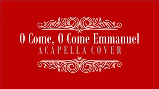 [Acapella Cover] O Come, O Come Emmanuel || Christmas Covers 2019