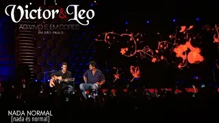 Nada Normal [Nada És Normal]  - DVD Victor & Leo Ao vivo e em Cores Em São Paulo (2009)