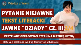 Przykład opracowania pytania niejawnego z tekstem literackim i z "Dziadów" cz. III. 2/4