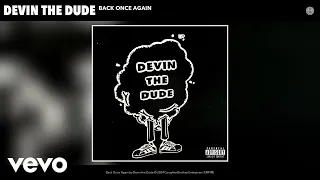 Devin the Dude - Back Once Again (Official Audio)