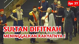 ©Eps37 KEKUATAN BERITA HOAX DI ZAMAN TURKI UTSMANI ! - Alur Film Payitaht Abdul Hamid Eps 20 Sea 2