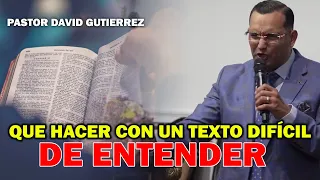 Qué hacer con un texto difícil de entender - Pastor David Gutiérrez