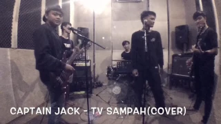Captain Jack - TV Sampah( cover )