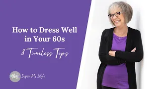 How to Dress Well in Your 60s: 8 Timeless Tips