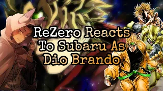 ReZero Reacts To Subaru As Dio Brando (jojo's bizarre adventure)