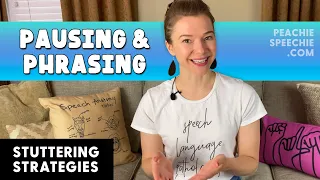 Pausing and Phrasing Stuttering Strategies by Peachie Speechie